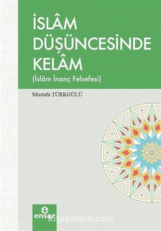 İslam Düşüncesinde Kelam (İslam İnanç Felsefesi)