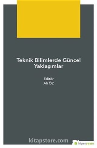 Teknik Bilimlerde Güncel Yaklaşımlar