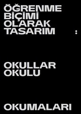 4.İstanbul Tasarım Bienali Öğrenme Biçimi Olarak Tasarım: Okullar Okulu Okumaları