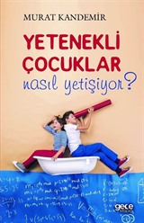 Yetenekli Çocuklar Nasıl Yetişiyor ?