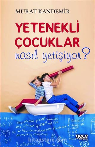 Yetenekli Çocuklar Nasıl Yetişiyor ?