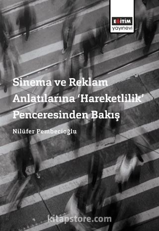 Sinema ve Reklam Anlatılarına Hareketlilik Penceresinden Bakış