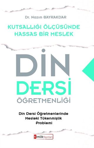 Kutsallığı Ölçüsünde Hassas Bir Meslek Din Dersi Öğretmenliği