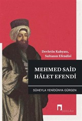 Devletin Kahyası, Sultanın Efendisi Mehmed Said Halet Efendi