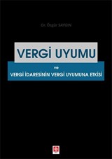 Vergi Uyumu ve Vergi İdaresinin Vergi Uyumuna Etkisi