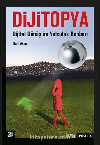 Dijitopya: Dijital Dönüşüm Yolculuk Rehberi