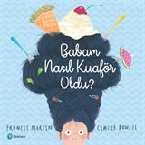 Babam Nasıl Kuaför Oldu?