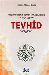 Peygamberlerin, Selefin ve Çağdaşların Anlayışı Işığında Tevhid