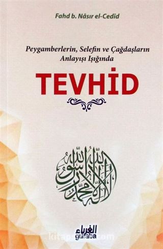 Peygamberlerin, Selefin ve Çağdaşların Anlayışı Işığında Tevhid