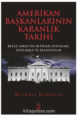 Amerikan Başkanlarının Karanlık Tarihi