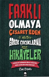 Farklı Olmaya Cesaret Eden Erkek Çocuklarına Hikayeler