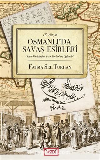 18. Yüzyıl Osmanlı'da Savaş Esirleri