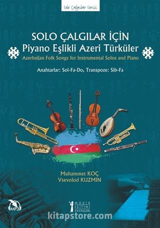 Solo Çalgılar İçin Piyano Eşlikli Azeri Türküler