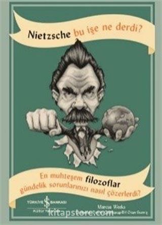 Nietzsche Bu İşe Ne Derdi?