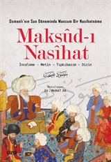 Maksud-ı Nasihat (İnceleme - Metin - Tıpkıbasım - Dizin)