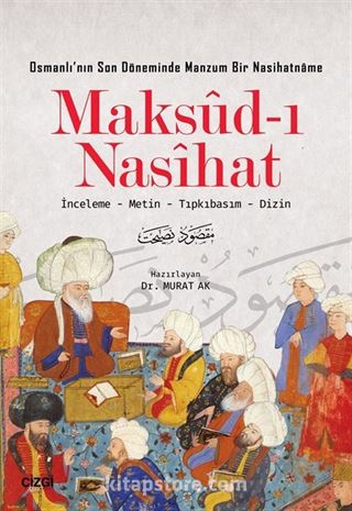 Maksud-ı Nasihat (İnceleme - Metin - Tıpkıbasım - Dizin)