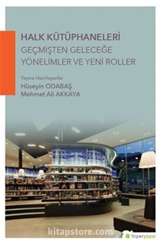 Halk Kütüphaneleri Geçmişten Geleceğe Yönelimler ve Yeni Roller