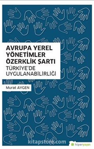 Avrupa Yerel Yönetimler Özerklik Şartı Türkiye'de Uygulanabilirliği