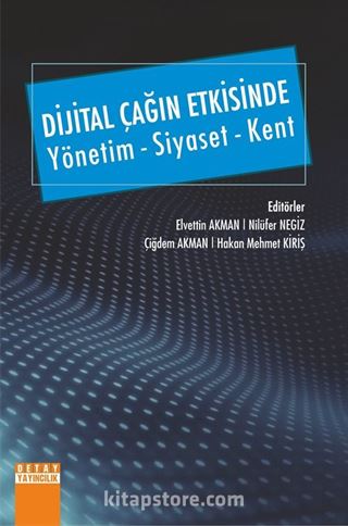 Dijital Çağın Etkisinde Yönetim - Siyaset - Kent