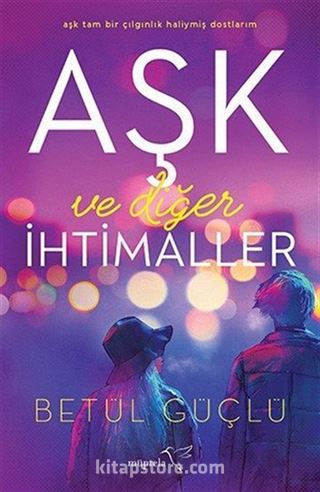 Aşk ve Diğer İhtimaller (Ciltli)