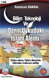 Bilim Teknoloji ve Derin Uykudaki İslam Alemi