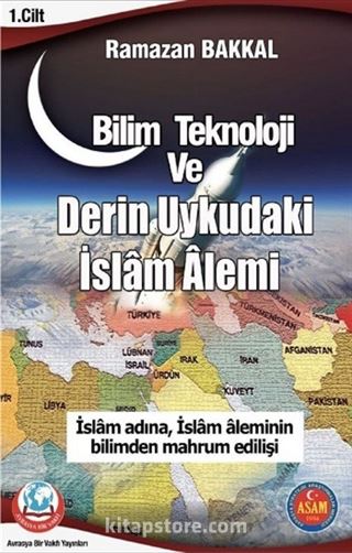 Bilim Teknoloji ve Derin Uykudaki İslam Alemi