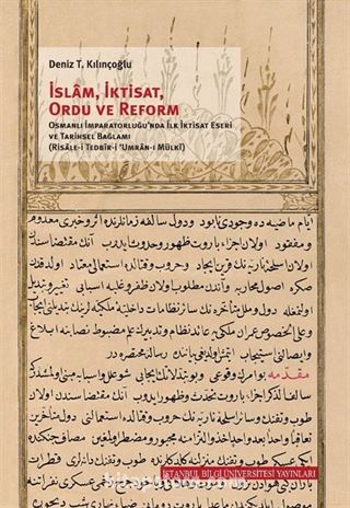 İslam, İktisat, Orduve Reform: Osmanlı İmparatorluğu'nda İlk İktisat Eseri ve Tarihsel Bağlamı (Risale-i Tedbir-i 'Umran-ı Mülki