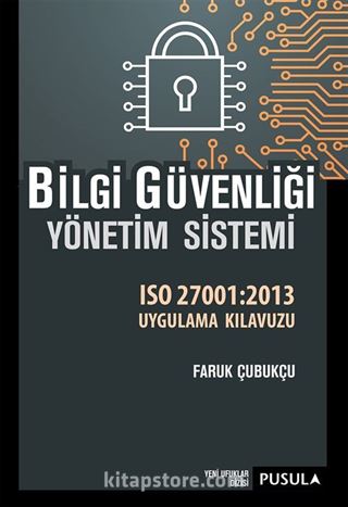 Bilgi Güvenliği Yönetim Sistemi Iso27001:2013 Uygulama Kılavuzu