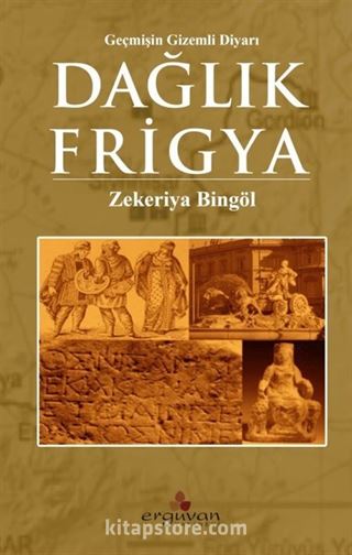 Geçmişin Gizemli Diyarı Dağlık Frigya