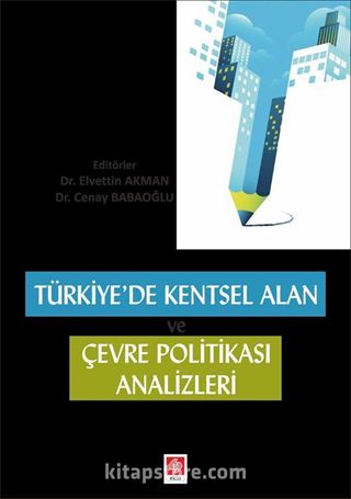 Türkiye'de Kentsel Alan ve Çevre Politikası Analizleri