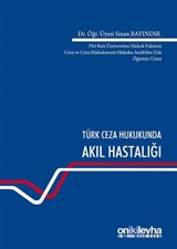 Türk Ceza Hukukunda Akıl Hastalığı