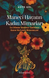 Manevi Hayatın Kadın Mimarları