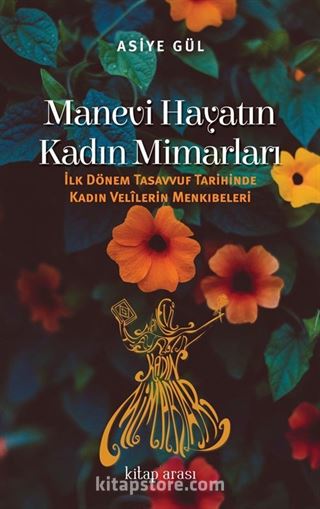 Manevi Hayatın Kadın Mimarları