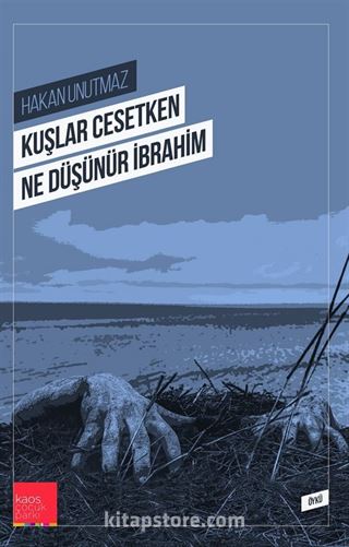 Kuşlar Cesetken Ne Düşünür İbrahim