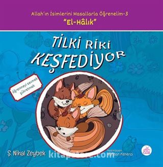 Tilki Riki Keşfediyor / Allah'ın İsimlerini Masallarla Öğrenelim Serisi 3