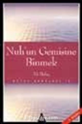 Nuh'un Gemisine Binmek