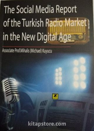 The Social Media Report Of The Turkish Radio Market İn The New Digital Age