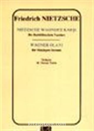 Nietzsche Wagner'e Karşı Bir Ruhbilimcinin Yazıları