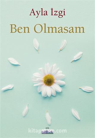 Ben Olmasam