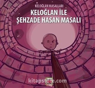 Keloğlan ile Şehzade Hasan Masalı