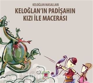 Keloğlan'ın Padişahın Kızı ile Macerası