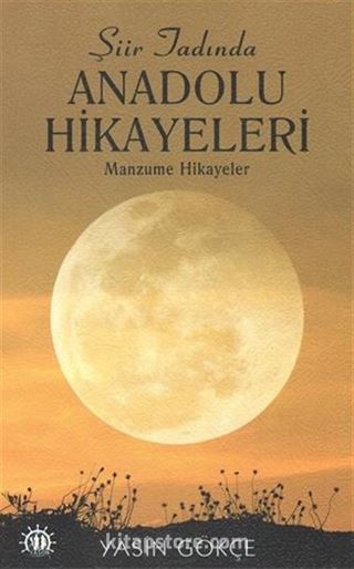 Şiir Tadında Anadolu Hikayeleri Manzume Hikayeler