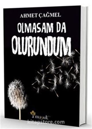 Olmasam Da Olurundum