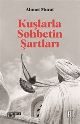 Kuşlarla Sohbetin Şartları