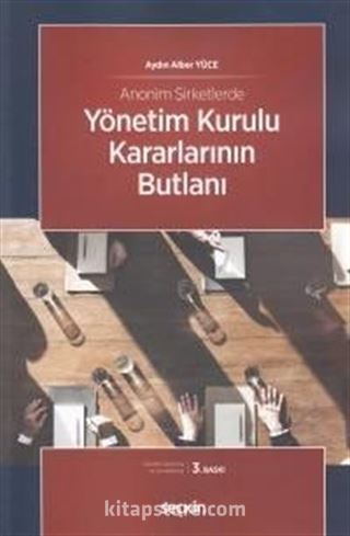 Anonim Şirketlerde Yönetim Kurulu Kararlarının Butlanı