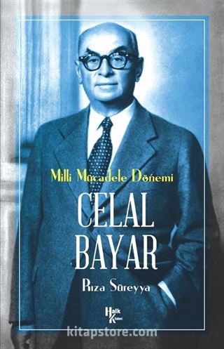 Milli Mücadele Kahramanı Celal Bayar