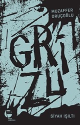 Grizu 1 / Siyah Işıltı