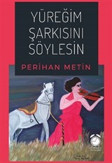 Yüreğim Şarkısını Söylesin