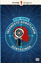 İnsanüstü Robotların Dünyasında