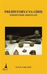 Prehistorya'ya Giriş (Prehistorik Arkeoloji)